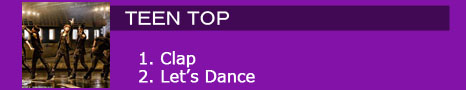 A TEEN TOP 1. Clap / 2. Let’s Dance